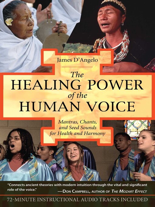 Title details for The Healing Power of the Human Voice: Mantras, Chants, and Seed Sounds for Health and Harmony by James D'Angelo - Available